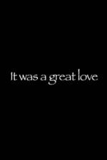 Watch It Was a Great Love Putlocker