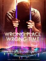 Watch Wrong Place Wrong Time Putlocker