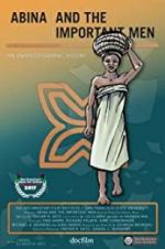 Watch Abina and the Important Men Putlocker