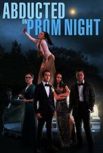 Watch Abducted on Prom Night Putlocker