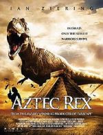 Watch Tyrannosaurus Azteca Putlocker