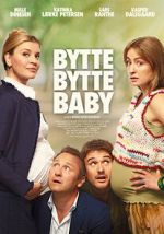 Watch Bytte bytte baby Putlocker