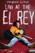 Watch Stephen Lynch: Live at the El Rey Putlocker