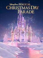 Watch Disney Parks Magical Christmas Day Parade (TV Special 2022) Putlocker