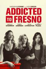Watch Addicted to Fresno Putlocker