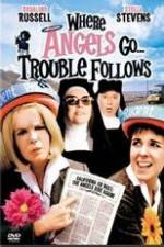 Watch Where Angels Go Trouble Follows! Putlocker
