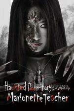 Watch Haunted Dormitory: Marionette Teacher Putlocker