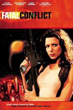 Watch Fatal Conflict Putlocker